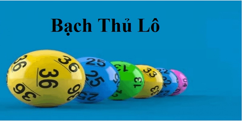 Bạch thủ lô là gì - Khám phá bí mật hấp dẫn của trò chơi xổ số