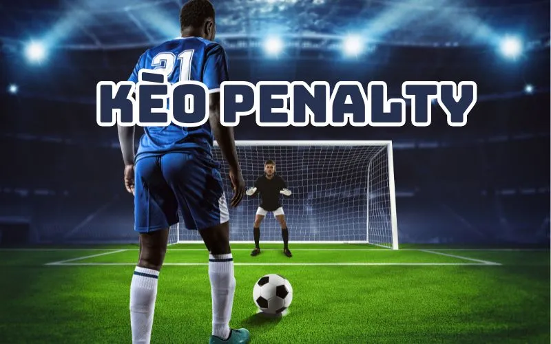 cach cac cuoc keo penalty 680b035f8f6b9