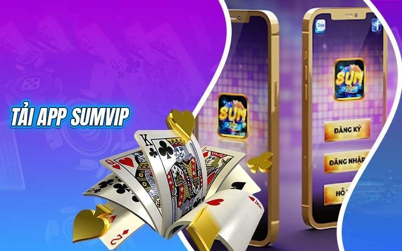 Tải app Sumvip - Khám Phá Thế Giới Game Đỉnh Cao Nhất