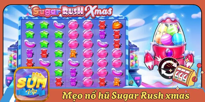 Sugar Rush xmas - Chơi nổ hũ tiền tỷ ngọt ngào và hấp dẫn